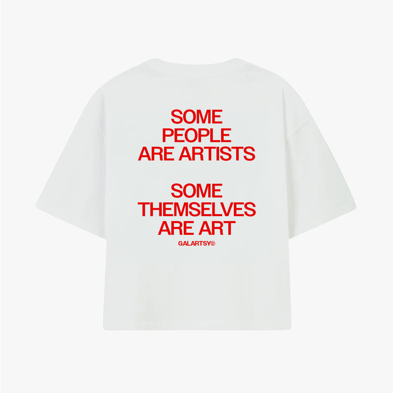 Some people are artists, Some themselves are art